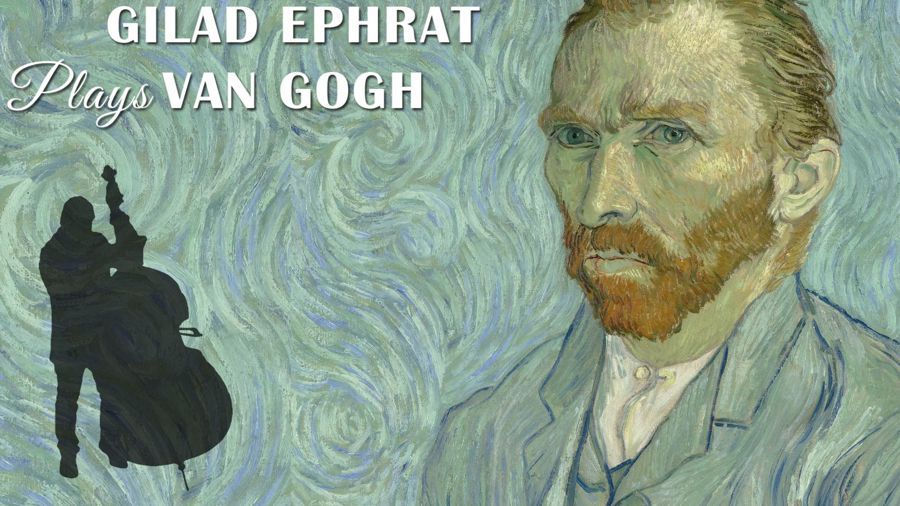Gilad Ephrat Plays Van Gogh