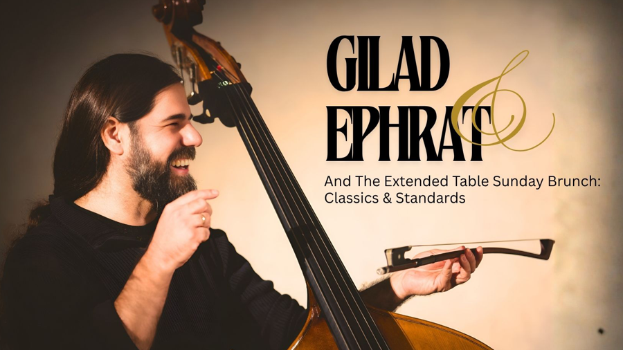 Sunday Brunch Vibes with Gilad Ephrat & The Extended Table